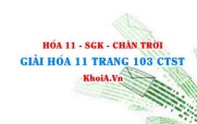 Giải Hóa 11 trang 103 Chân trời Sáng tạo